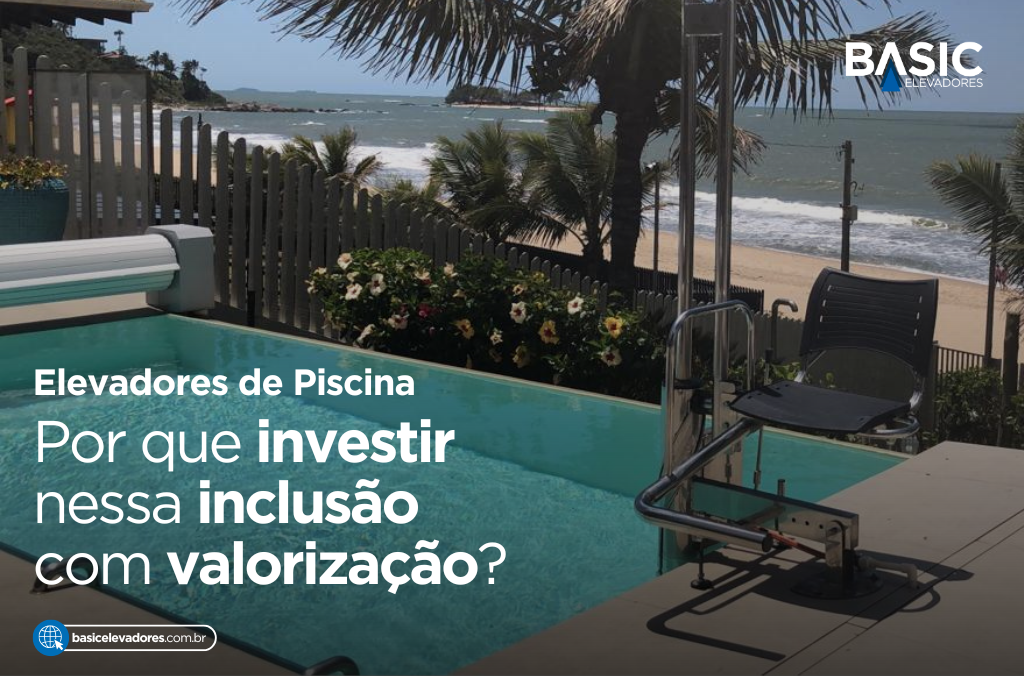 Elevadores de piscina: inclusão com valorização 1 Elevadores de Piscina