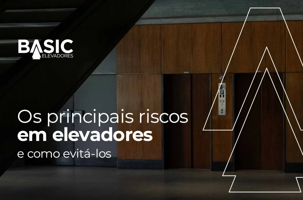 Principais riscos em elevadores e como preveni-los 1 Os principais riscos em elevadores e como evitá-los