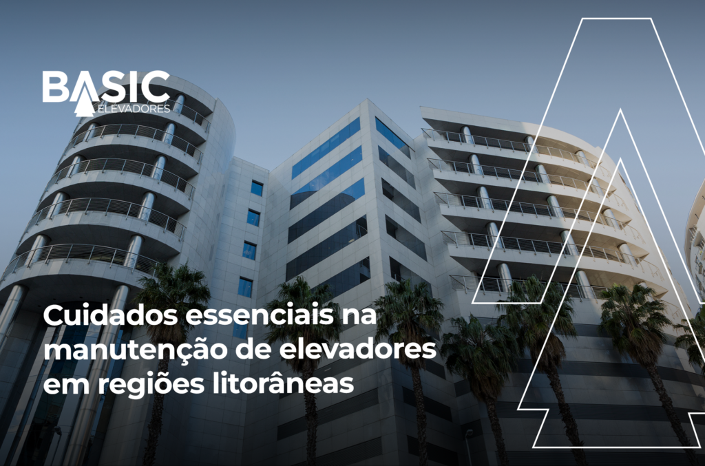Manutenção de Elevadores no Litoral: Cuidados Essenciais 1