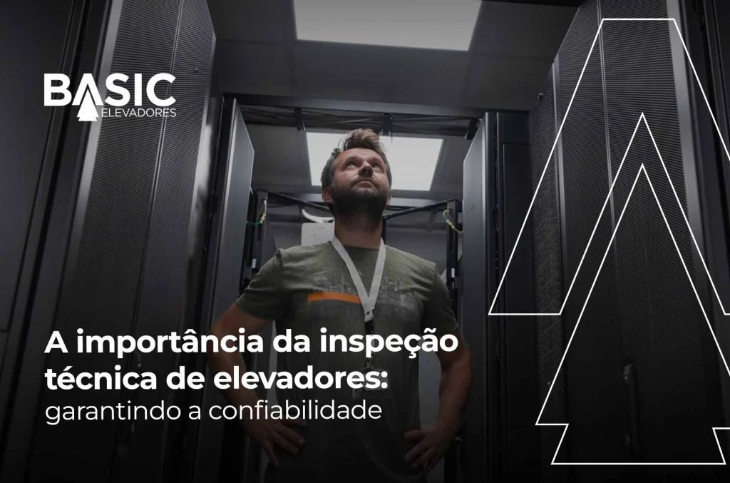 Inspeção de elevadores: segurança e desempenho em dia 1