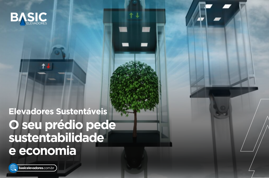 Elevadores Sustentáveis: Sustentabilidade e Economia 1 Elevadores Sustentáveis: Sustentabilidade e Economia