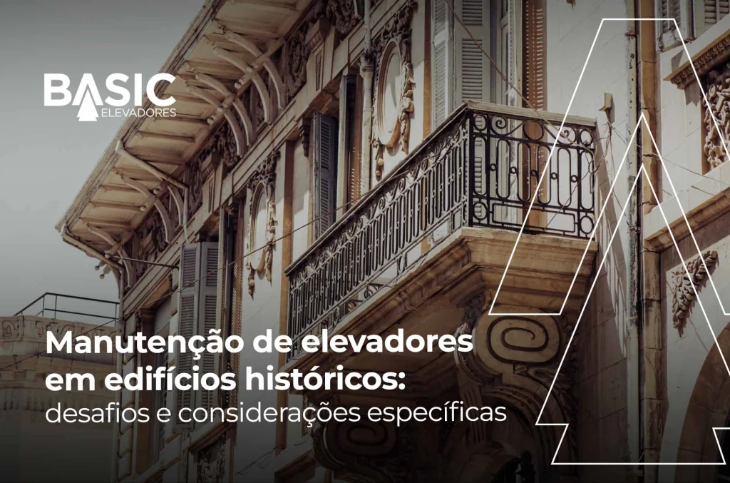 Manutenção de elevadores em edifícios históricos 1 manutenção de elevadores em edifícios históricos