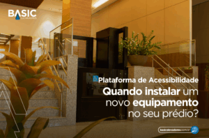 Plataforma de Acessibilidade: quando instalar? 9 manutenção-de-plataformas-basic