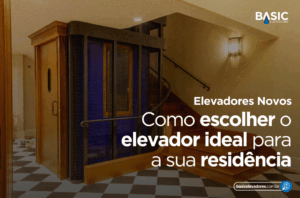 Como escolher o elevador novo ideal
