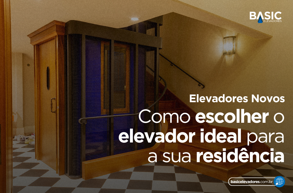 Como escolher o elevador novo ideal