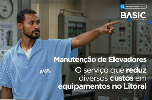 Manutenção de elevadores: 7 formas de reduzir custos no Litoral 4 Manutenção de Elevadores
