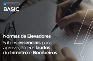 Normas de Elevadores: 5 itens essenciais nos laudos 4 Normas de Elevadores